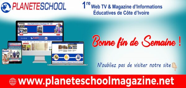 Côte d’Ivoire / Planète School Magazine vous souhaite à tous une bonne fin de semaine
